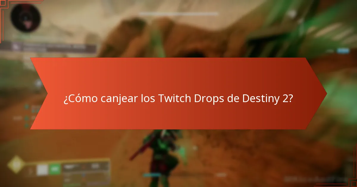 ¿Cómo canjear los Twitch Drops de Destiny 2?