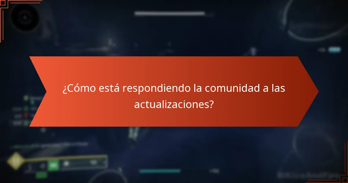 ¿Cómo está respondiendo la comunidad a las actualizaciones?