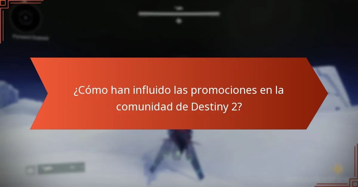 ¿Cómo han influido las promociones en la comunidad de Destiny 2?