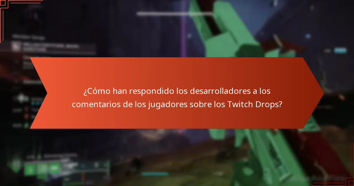 ¿Cómo han respondido los desarrolladores a los comentarios de los jugadores sobre los Twitch Drops?
