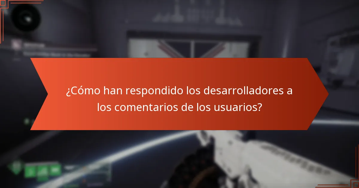 ¿Cómo han respondido los desarrolladores a los comentarios de los usuarios?