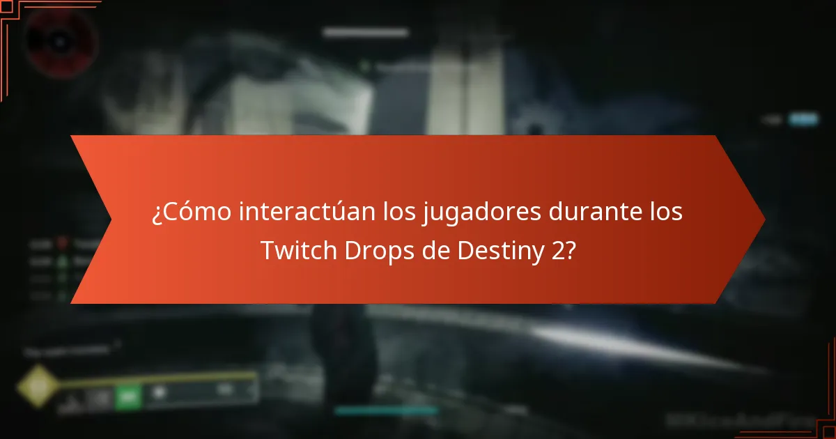 ¿Cómo interactúan los jugadores durante los Twitch Drops de Destiny 2?