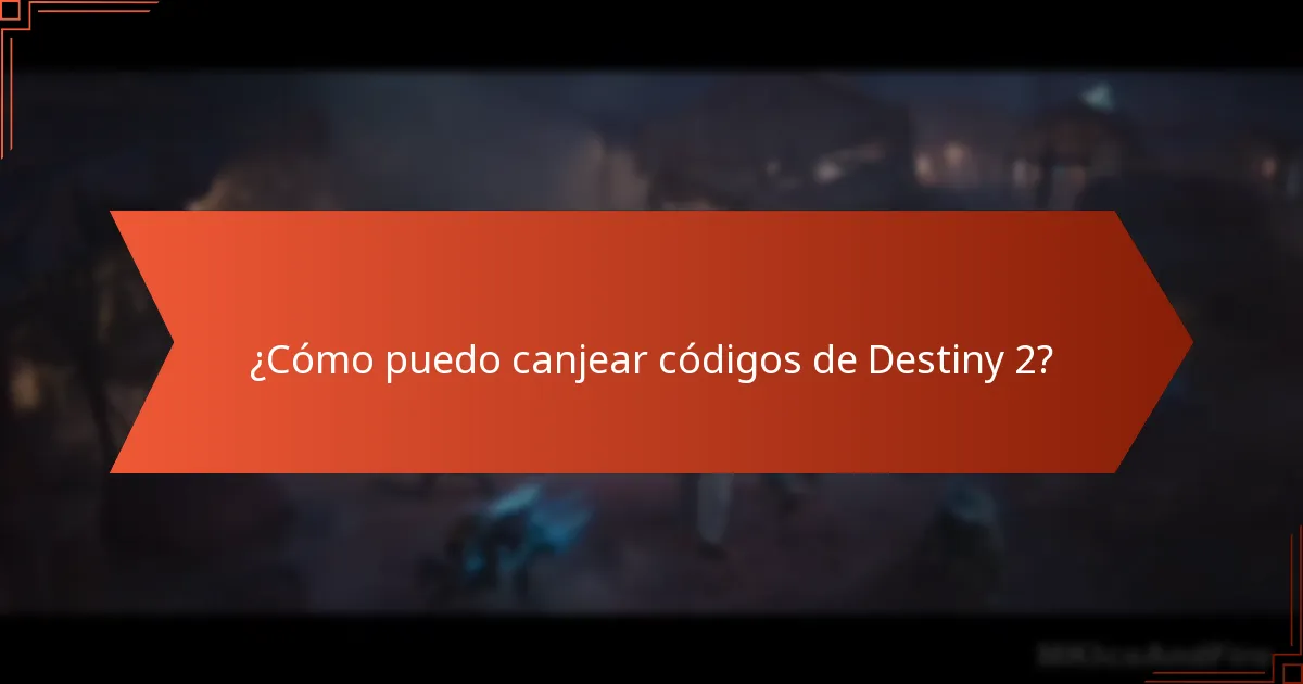 ¿Cómo puedo canjear códigos de Destiny 2?