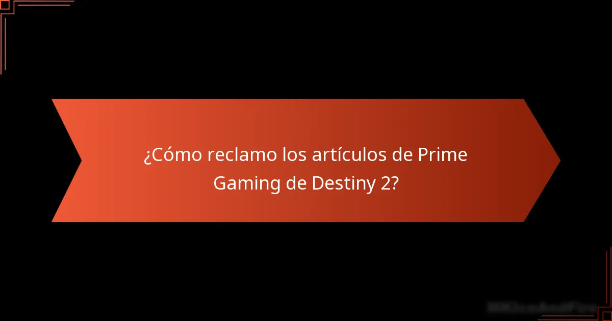 ¿Cómo reclamo los artículos de Prime Gaming de Destiny 2?