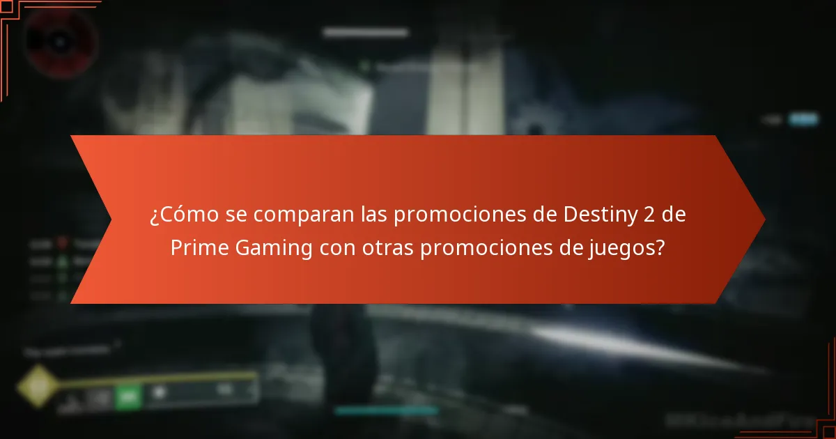 ¿Cómo se comparan las promociones de Destiny 2 de Prime Gaming con otras promociones de juegos?