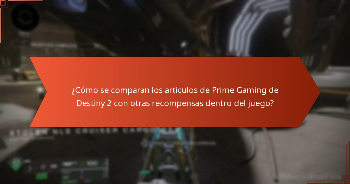 ¿Cómo se comparan los artículos de Prime Gaming de Destiny 2 con otras recompensas dentro del juego?
