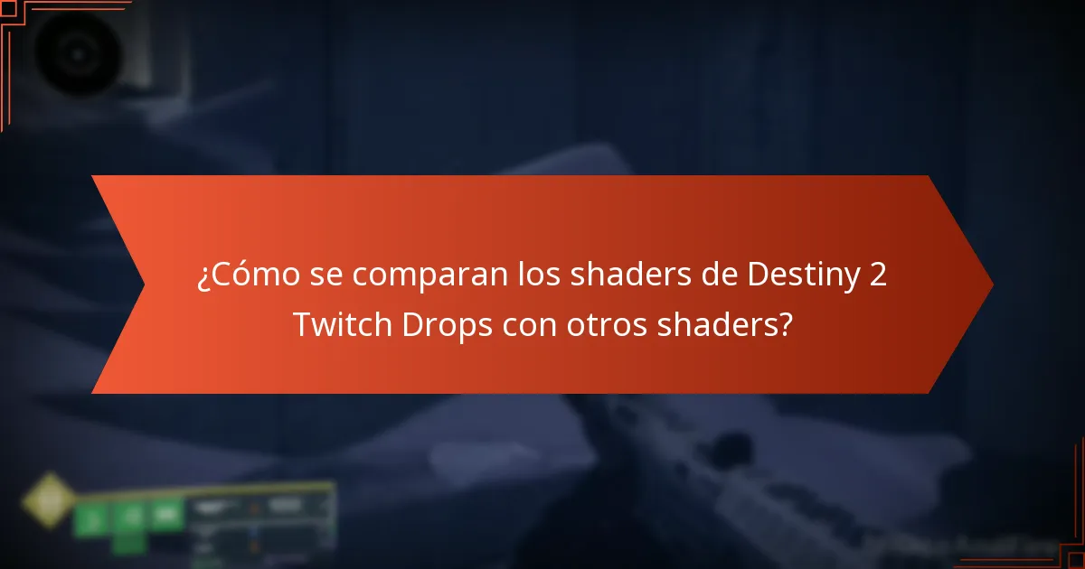 ¿Cómo se comparan los shaders de Destiny 2 Twitch Drops con otros shaders?