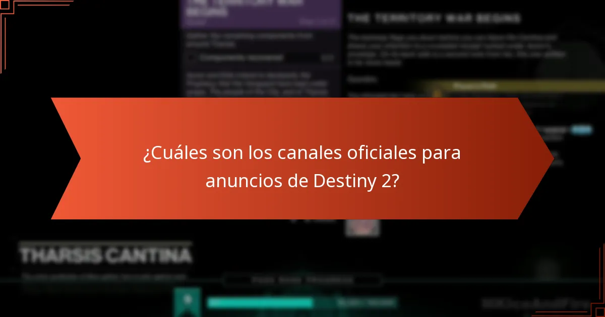 ¿Cuáles son los canales oficiales para anuncios de Destiny 2?