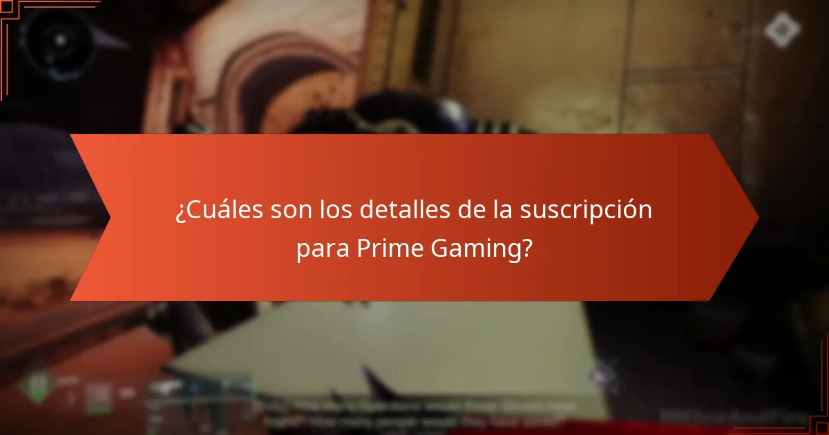 ¿Cuáles son los detalles de la suscripción para Prime Gaming?