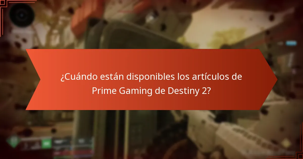 ¿Cuándo están disponibles los artículos de Prime Gaming de Destiny 2?