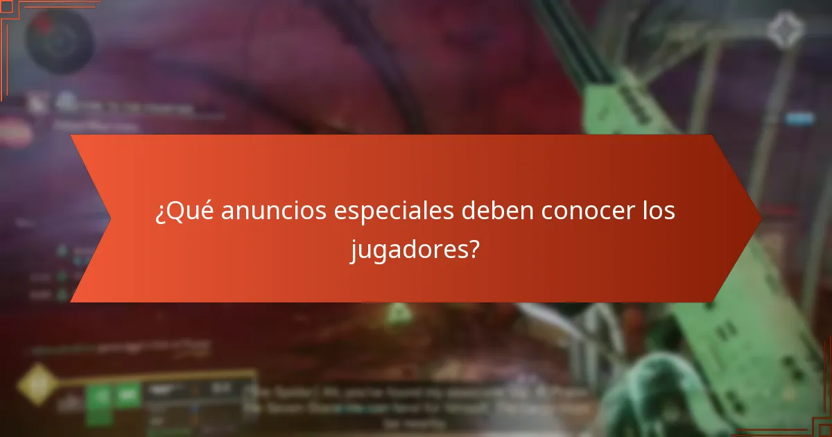 ¿Qué anuncios especiales deben conocer los jugadores?