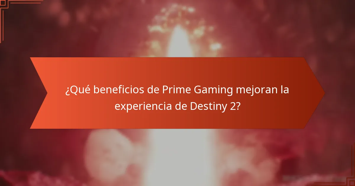¿Qué beneficios de Prime Gaming mejoran la experiencia de Destiny 2?