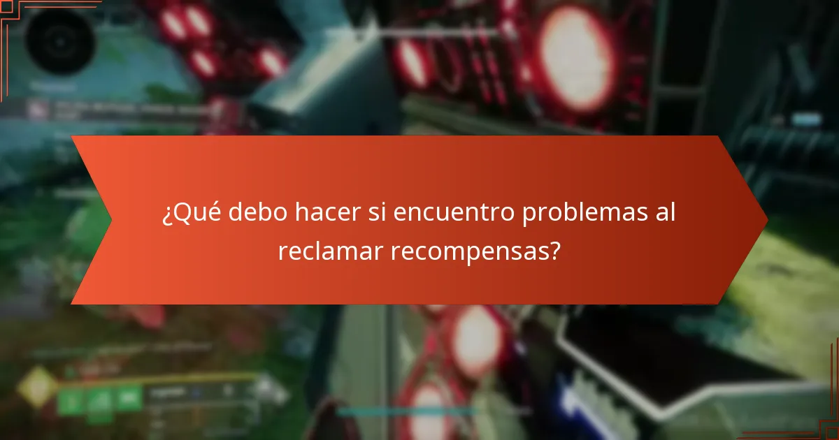¿Qué debo hacer si encuentro problemas al reclamar recompensas?