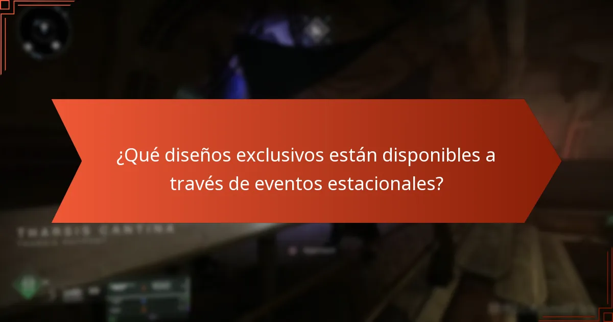 ¿Qué diseños exclusivos están disponibles a través de eventos estacionales?