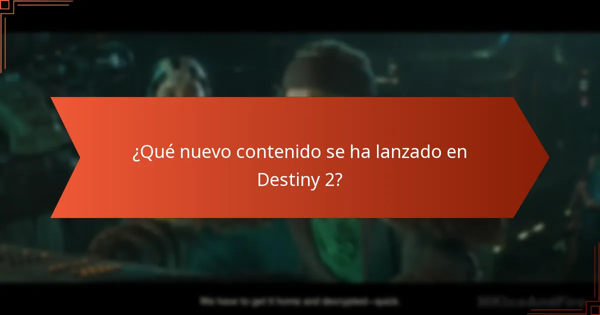 ¿Qué nuevo contenido se ha lanzado en Destiny 2?