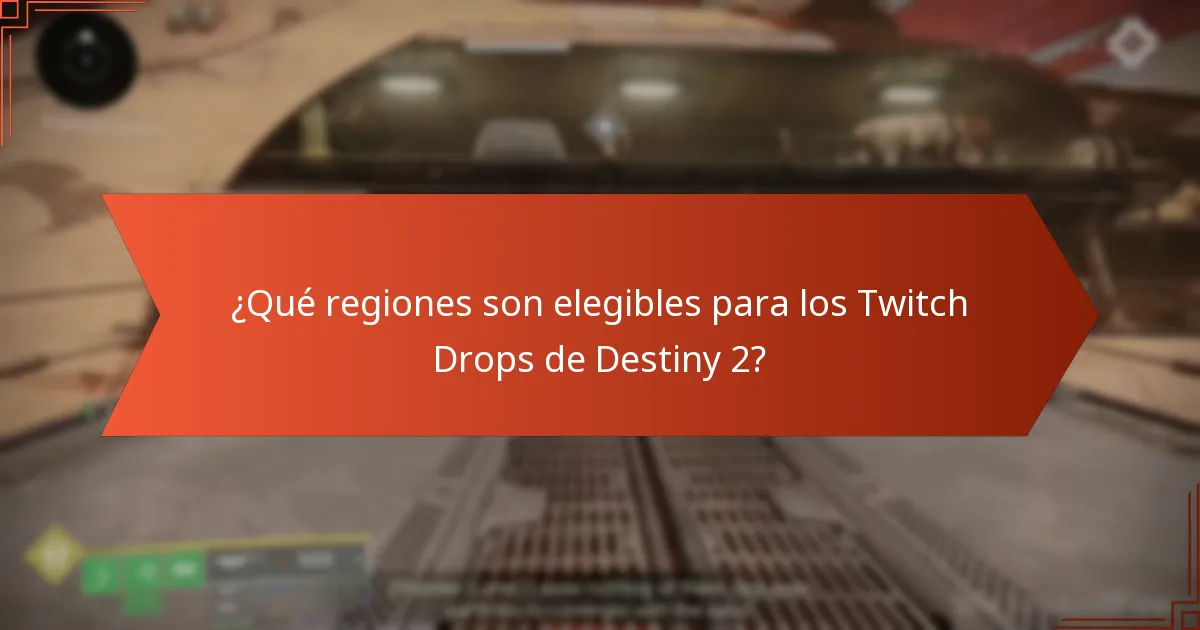 ¿Qué regiones son elegibles para los Twitch Drops de Destiny 2?